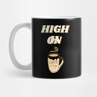 High On Coffee Mug